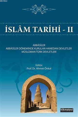 İslam Tarihi 2; Abbasiler - Abbasiler Döneminde Kurulan Hanedan Devletler - Müslüman Türk Devletleri - 1