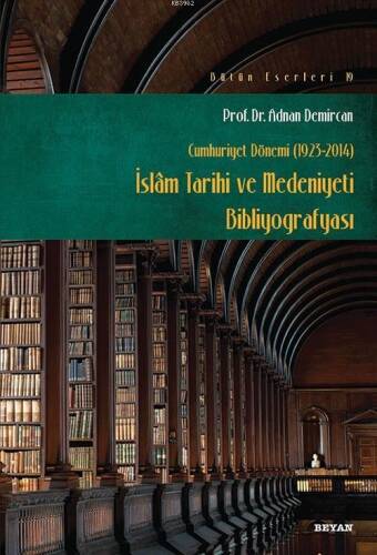 İslam Tarihi ve Medeniyeti Bibliyografyası; Cumhuriyet Dönemi (1923-2014) - 1