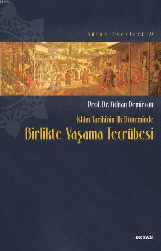 İslam Tarihinin İlk Döneminde Birlikte Yaşama Tecrübesi - 1