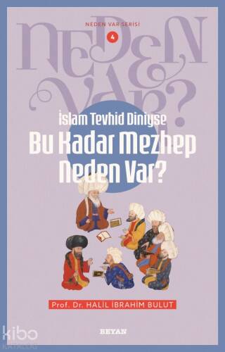 İslam Tevhid Diniyse Bu Kadar Mezhep Neden Var?;Neden Var Serisi - 4 - 1