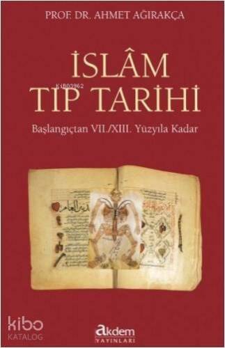 İslam Tıp Tarihi (Ciltli); Başlangıçtan 7./13. Yüzyıla Kadar - 1