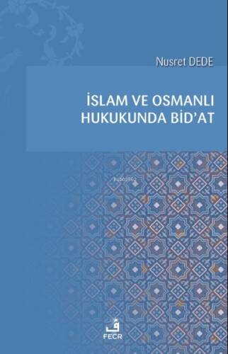 İslam ve Osmanlı Hukukunda Bid’at - 1