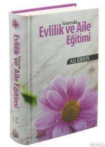 İslamda Evlilik ve Aile Eğitimi (Ciltli) - 1