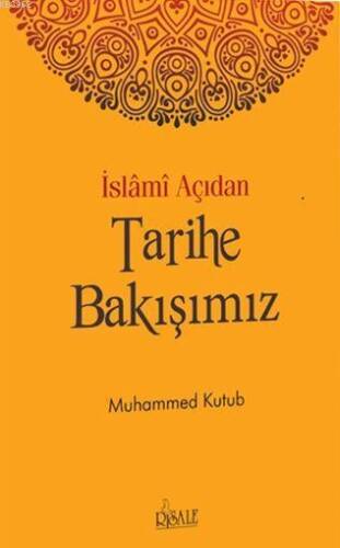 İslami Açıdan Tarihe Bakışımız - 1