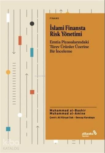 İslami Finansta Risk Yönetimi;Emtia Piyasalarındaki Türev Ürünler Üzerine Bir İnceleme - 1