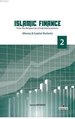 Islamic Finance 2; From The Perspective of Figh and Economics - Money - Capital Markets - 1