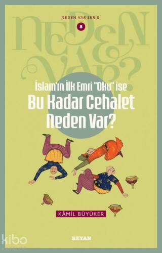 İslamın ilk Emri Oku İse Bu Kadar Cehalet Neden Var? ;Neden Var Serisi - 8 - 1
