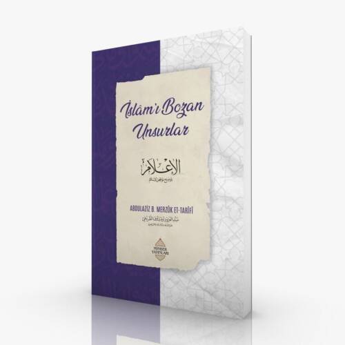 İslâm'ı Bozan Unsurlar - 1