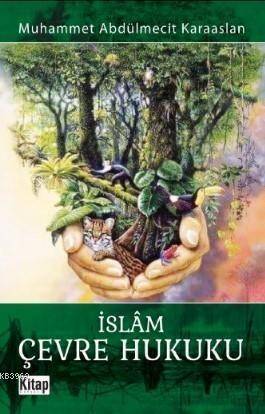 İslâm Çevre Hukuku - 1