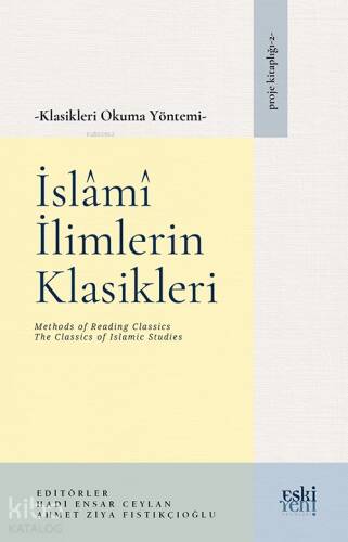 İslâmî İlimlerin Klasikleri - Klasikleri Okuma Yöntemi - 1