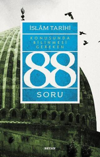 İslâm Tarihi Konusunda Bilinmesi Gereken 88 Soru - 1