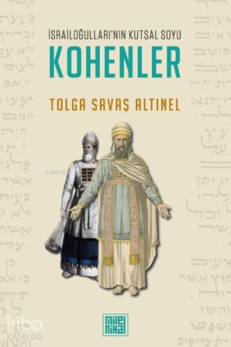 İsrailoğulları’nın Kutsal Soyu Kohenler - 1
