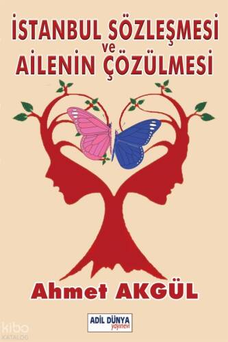 İstanbul Sözleşmesi ve Ailenin Çözülmesi - 1