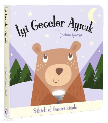 İyi Geceler Ayıcık;Sihirli El Feneri Kitabı - 1