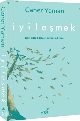 İyileşmek;Dün bitti, Hikayen Devam Ediyor... - 1
