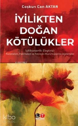 İyilikten Doğan Kötülükler - 1