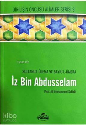 İz bin Abdüsselam - Sultanu'l Ulema Ve Bayiu'l Ümera; Dirilişin Öncüsü Alimler Serisi 3 - 1