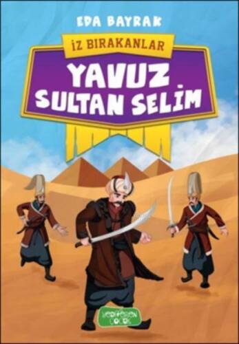 İz Bırakanlar - Yavuz Sultan Selim - 1
