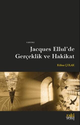 Jacques Ellul'de Gerçeklik ve Hakikat - 1