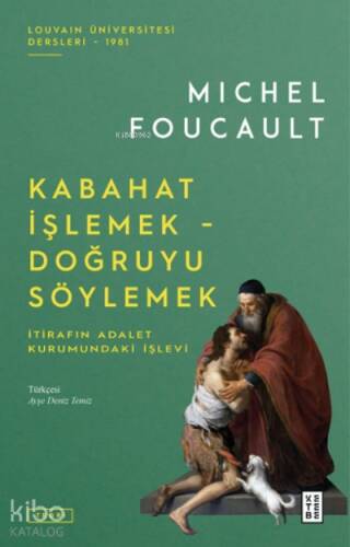 Kabahat İşlemek - Doğruyu Söylemek;İtirafın Adalet Kurumundaki İşlevi - 1
