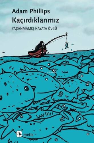 Kaçırdıklarımız; Yaşanmış Hayata Övgü - 1