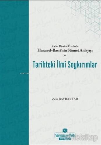 Kader Risalesi Özelinde Hasan El-Basri’nin Sünnet Anlayışı ve Tarihteki İlmi Soykırımlar - 1