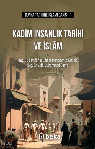 Kadim İnsanlık Tarihi ve İslam - 1