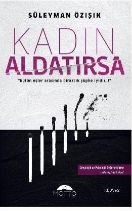 Kadın Aldatırsa; "bütün eşler arasında birazcık şüphe iyidir..!" - 1