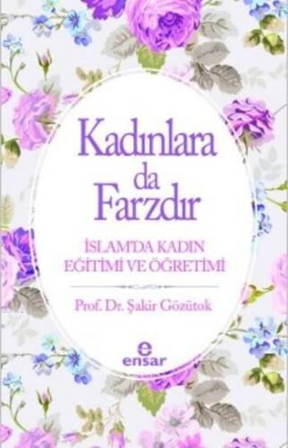 Kadınlara da Farzdır; İslam'da Kadın Eğitimi ve Öğretimi - 1