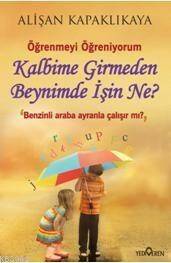 Kalbime Girmeden Beynimde İşin Ne? - 1