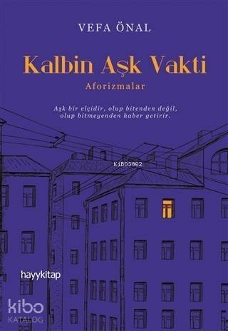 Kalbin Aşk Vakti; Aforizmalar - 1