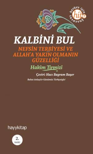 Kalbini Bul; Nefs Terbiyesi ve Allah'a Yakın Olmanın Güzelliği - 1