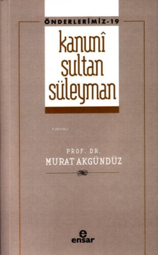 Kanunî Sultan Süleyman - Önderlerimiz 19 - 1