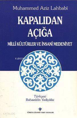 Kapalıdan Açığa; Milli Kültürler ve İnsani Medeniyet - 1