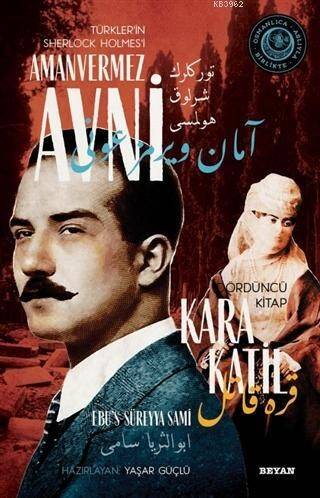 Kara Katil - Türkler'in Sherlock Holmes'i Amanvermez Avni 4; Bir Osmanlı Polisiyesi (Osmanlıca Aslıyla Birlikte) - 1