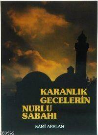 Karanlık Gecelerin Nurlu Sabahı - 1