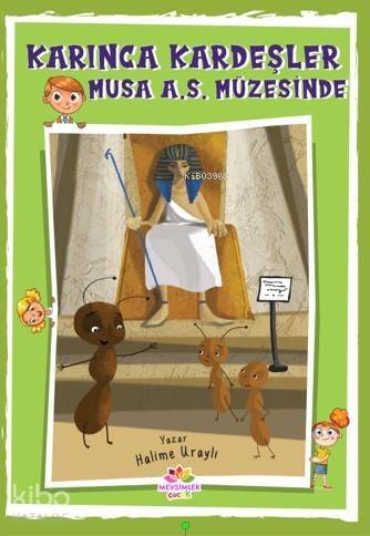 Karınca Kardeşler; Musa A. S. Müzesinde - 1