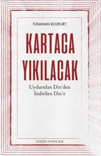Kartaca Yıkılacak; Uydurulan Din'den İndirilen Din'e - 1