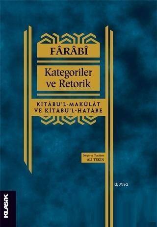 Kategoriler ve Retorik; Kitabu'l-Makulat ve Kitabu'l-Hatabe - 1