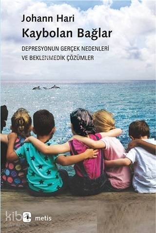 Kaybolan Bağlar; Depresyonun Gerçek Nedenleri ve Beklenmedik Çözümler - 1