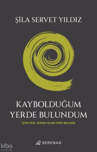 Kaybolduğum Yerde Bulundum ;İzin Ver,Sende Olan Seni Bulsun - 1