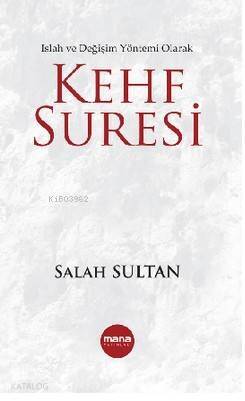 Kehf Suresi; Bir Islah ve Değişim Yöntemi Olarak - 1