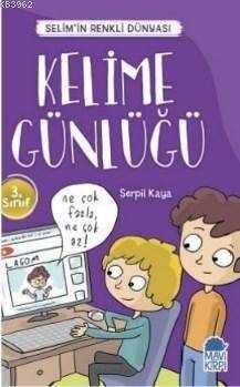 Kelime Günlüğü - Selim'in Renkli dünyası / 3 Sınıf Okuma Kitabı - 1