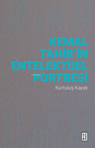Kemal Tahir’in Entelektüel Portresi - 1