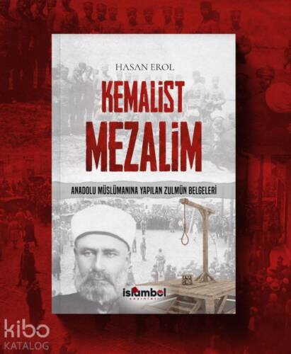 Kemalist Mezalim ;Anadolu Müslümanına Yapılan Zulmün Belgeleri - 1