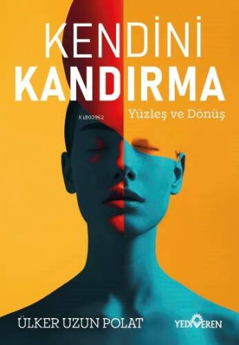 Kendini Kandırma ;Yüzleş ve Dönüş - 1