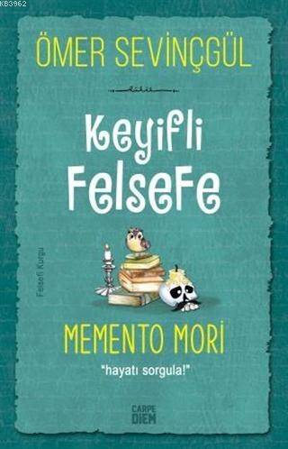 Keyifli Felsefe: Memento Mori; Hayatı Sorgula! - 1