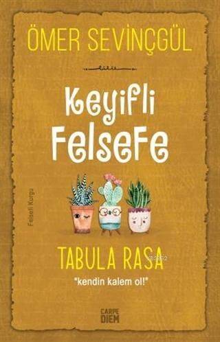 Keyifli Felsefe: Tabula Rasa; Kendin Kalem Ol - 1