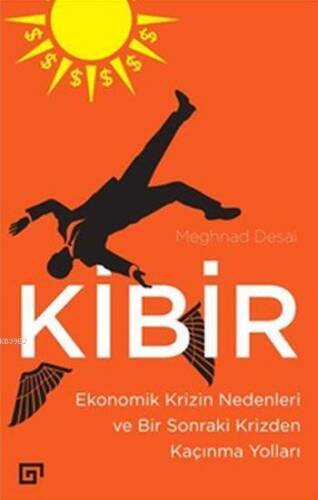 Kibir; Ekonomik Krizin Nedenleri ve Bir Sonraki Krizden Kaçınma Yolları - 1