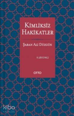 Kimliksiz Hakikatler - 1